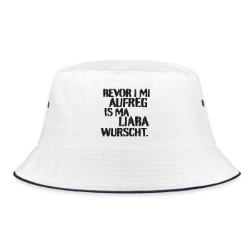 bevor i mi aufreg is ma liaba wurscht spruch - Bucket Hat - Weiß/Navy - Vorne