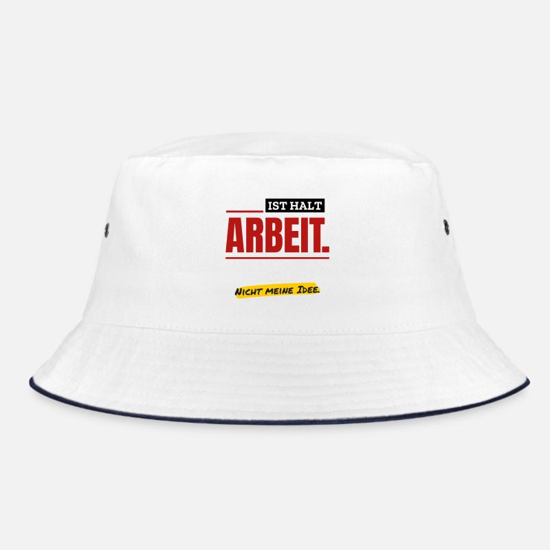 Ist halt Arbeit. Nicht meine Idee. (hell) Bucket Hat