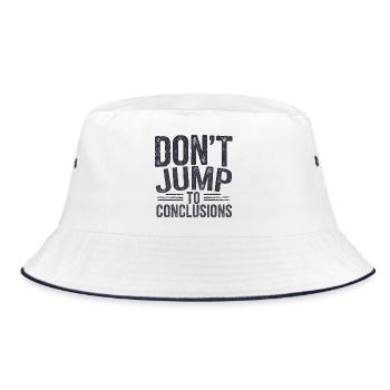 Funny Saying, Don't Jump to Conclusions  - Bucket Hat - white/navy - Front
