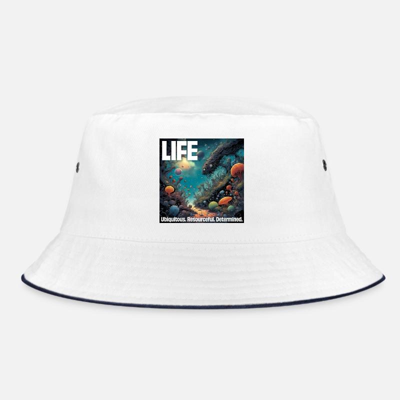 Life: Ubiquitous. Resourceful. Determined. Bucket Hat