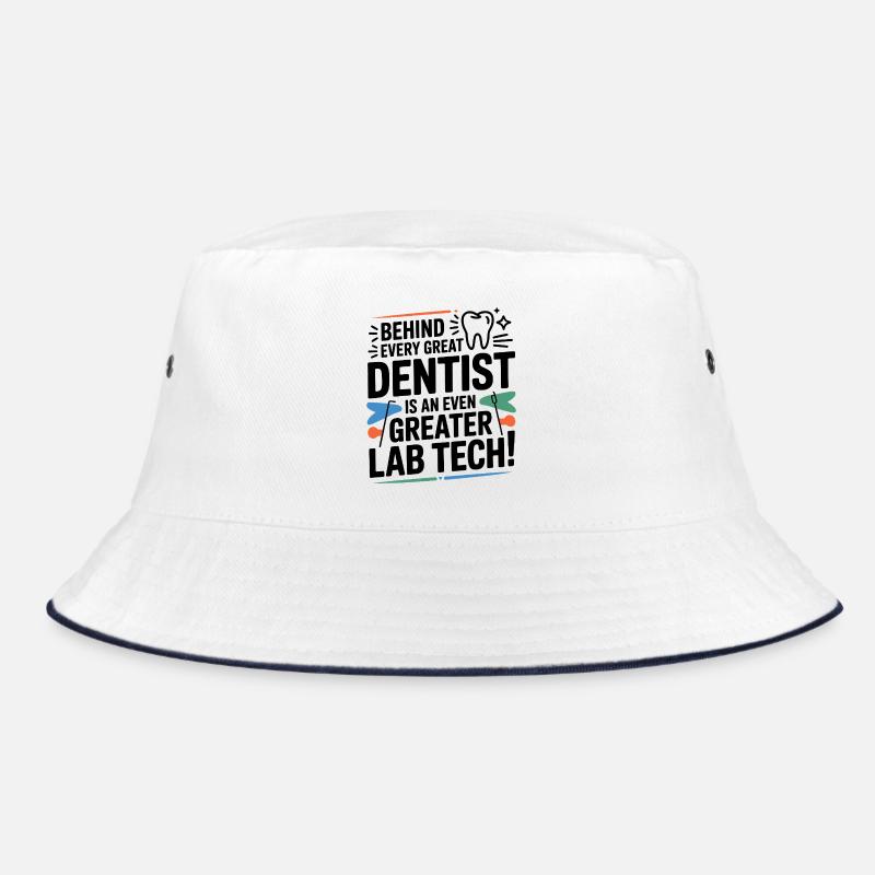 Hinter jedem großartigen Zahnarztlabortechniker steckt Bucket Hat