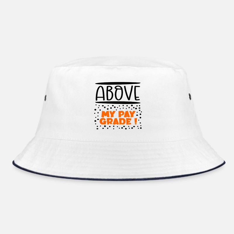 Above my pay grade Bucket Hat