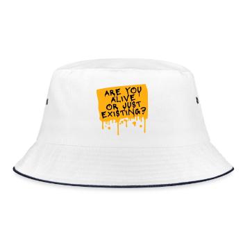 Are You Alive Or Just Existing Thoughtful Saying - Bucket Hat - white/navy - Front