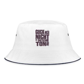 Guck Mich Nicht In Diesem Ton An Lustig Spruch - Bucket Hat - Weiß/Navy - Vorne