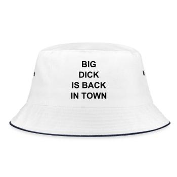 big dick is back in town,Spruch,Sex,Fuck,Party - Bucket Hat - Weiß/Navy - Vorne