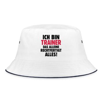 Ich bin Trainer das rechtfertigt alles - Fußball - Bucket Hat - Weiß/Navy - Vorne