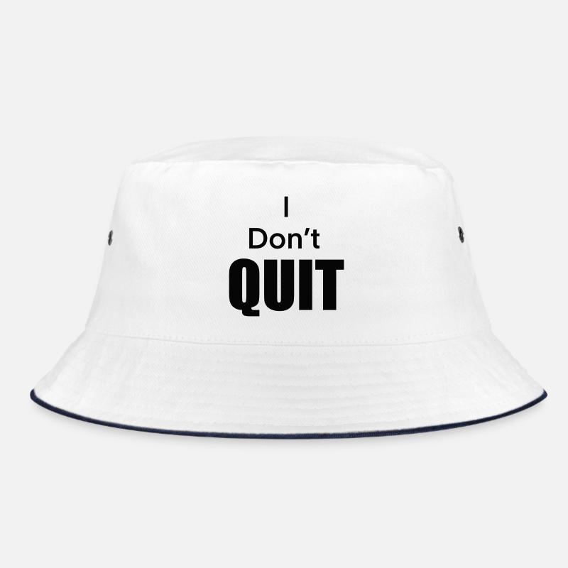 I_Don-t_Quit Bucket Hat