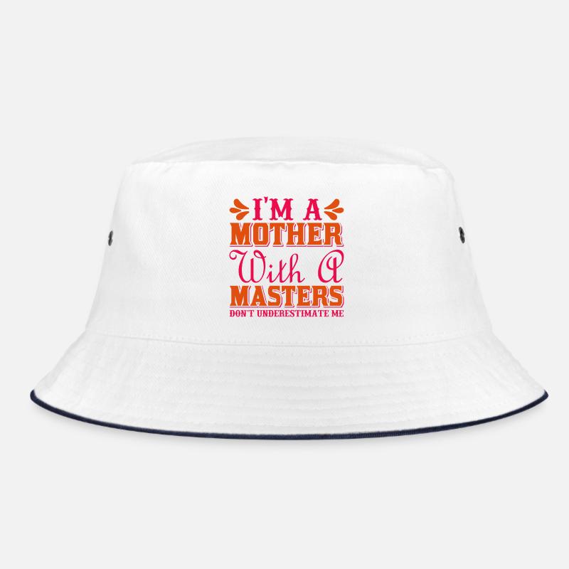 Mother with a Master’s Don’t Underestimate Me Bucket Hat