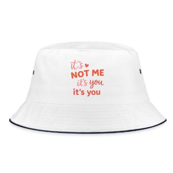 Funny Breakup Quote It's Not Me It's You - Bucket Hat - white/navy - Front