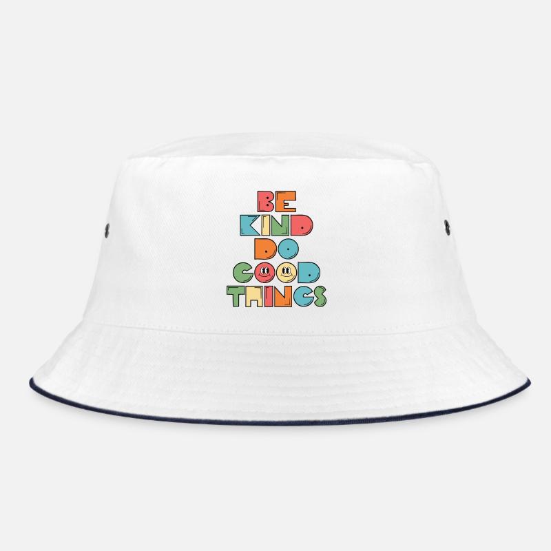 Be Kind Do Good Things Inspiration Motivation Bucket Hat