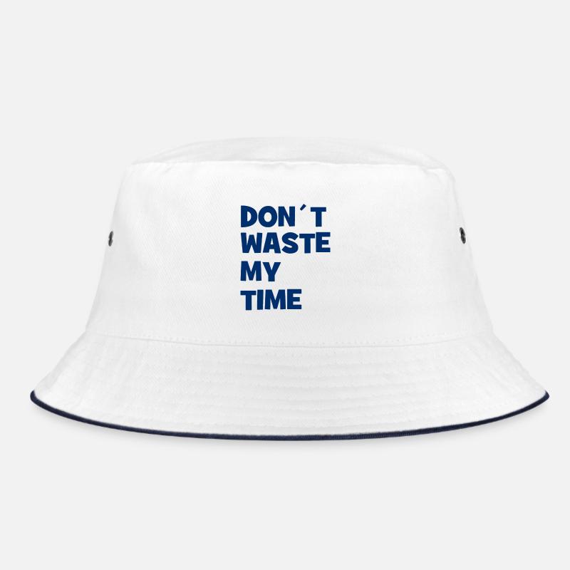 Don ́t waste my Time - Don't waste my time Bucket Hat