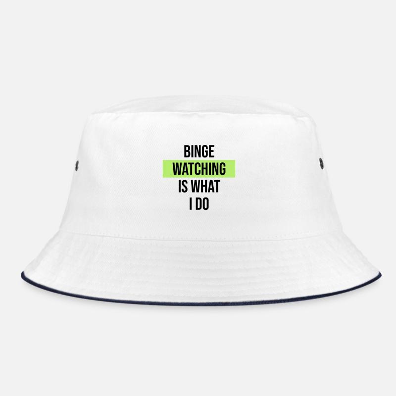 Binge Watching Is What I Do Bucket Hat