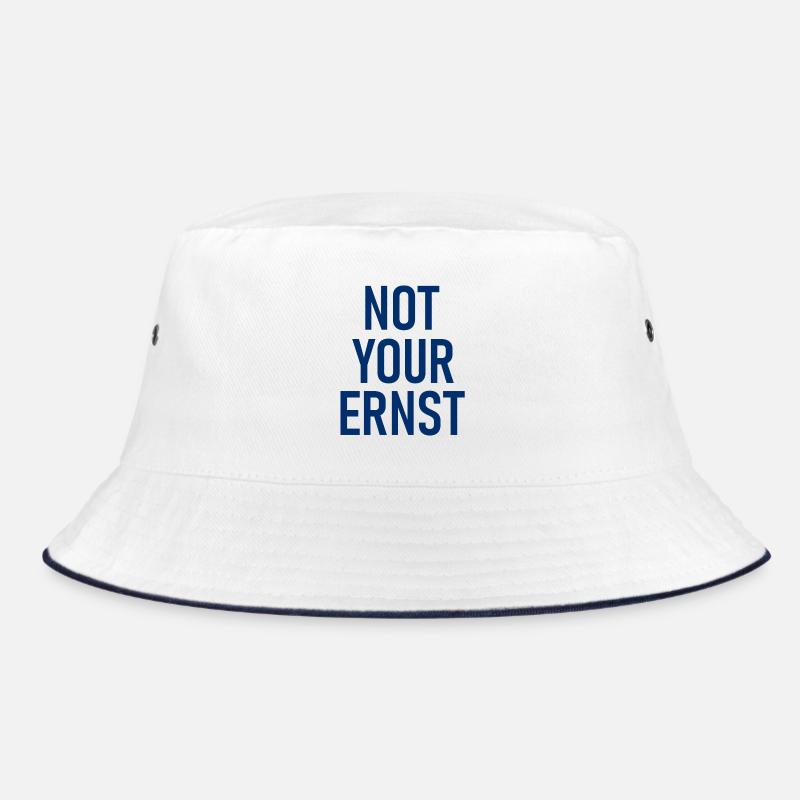 Not Your Ernst - Nicht dein Ernst - Cooler Spruch Bucket Hat