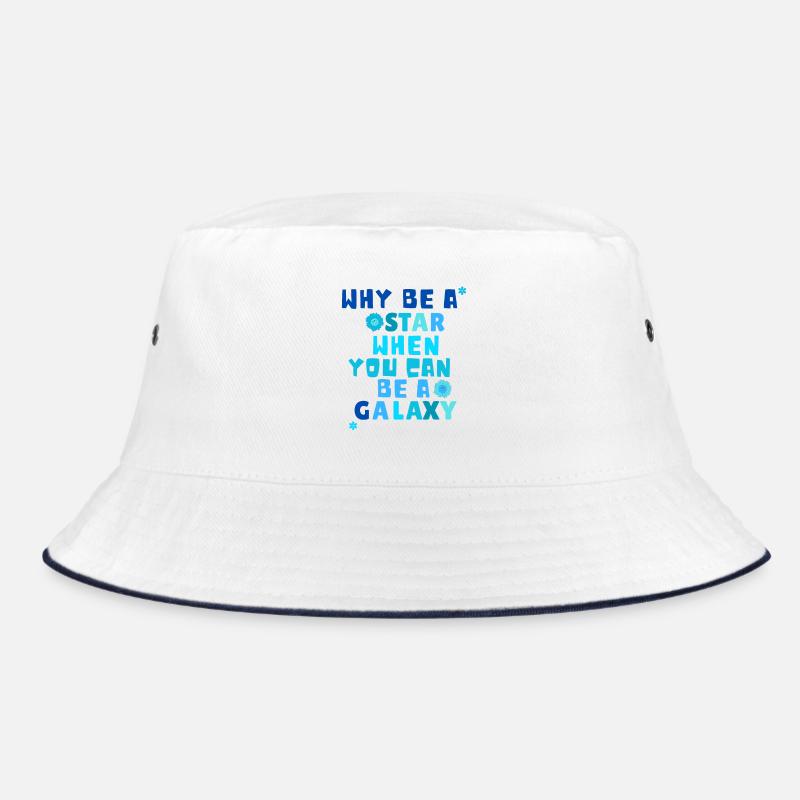 Warum ein Star sein, wenn man eine Galaxie sein kann Bucket Hat