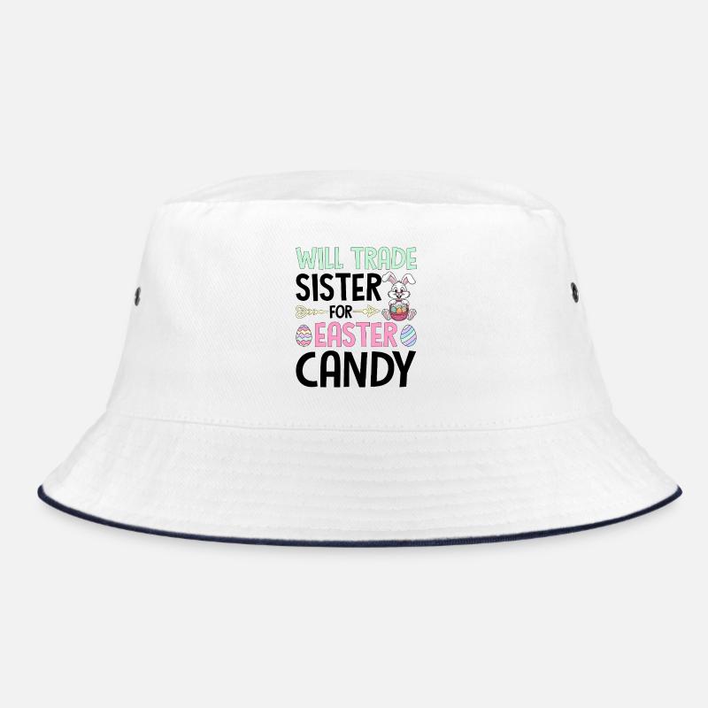 Will Trade Sister For Easter Candy Bucket Hat
