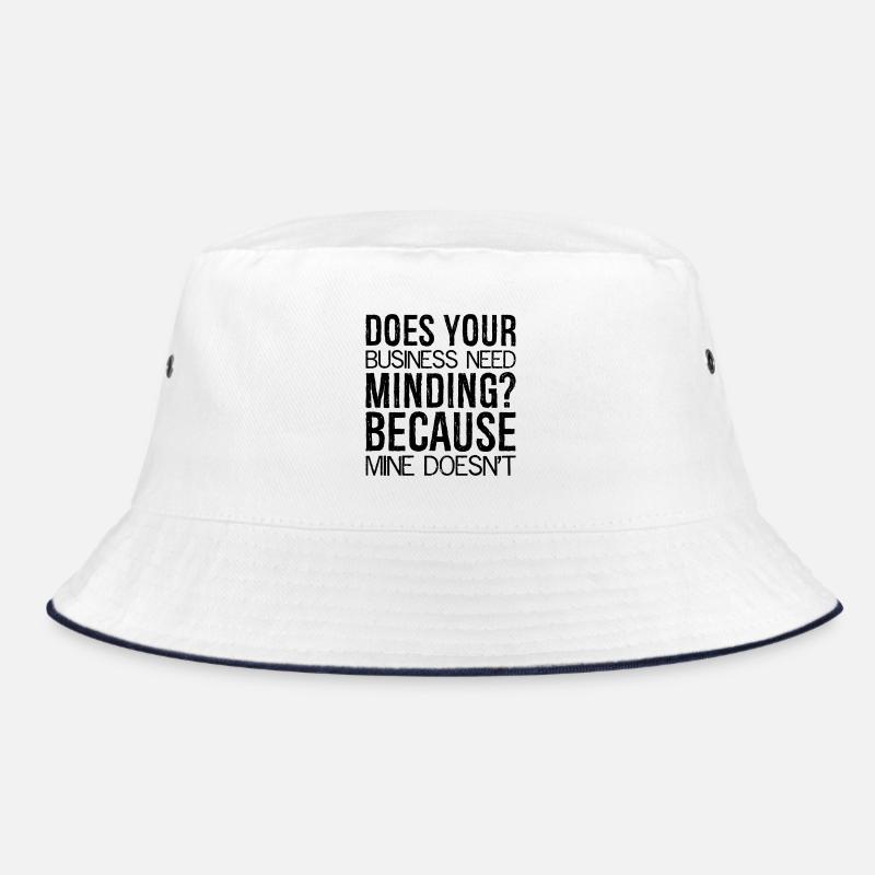 Does Your Business Need Minding because mine - Bucket Hat - Weiß/Navy