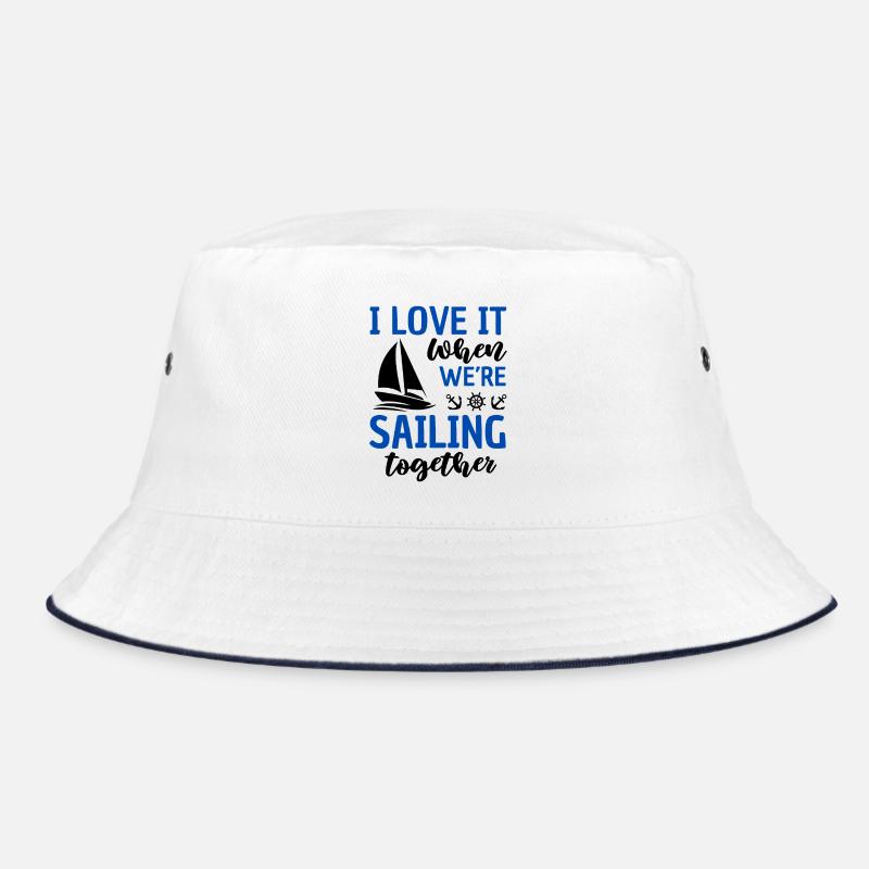 Funny sailor saying sailing together Bucket Hat