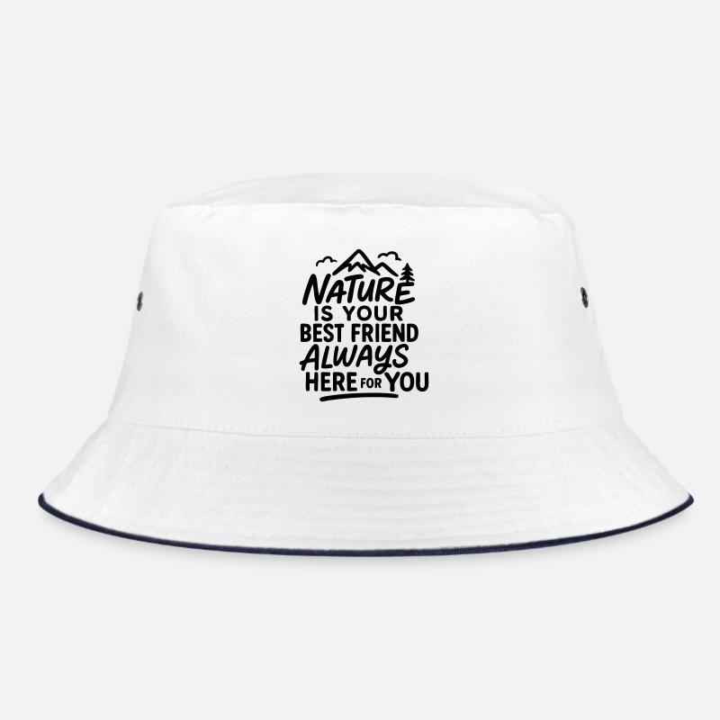 Die Natur ist Ihr bester Freund, immer für Sie da Bucket Hat