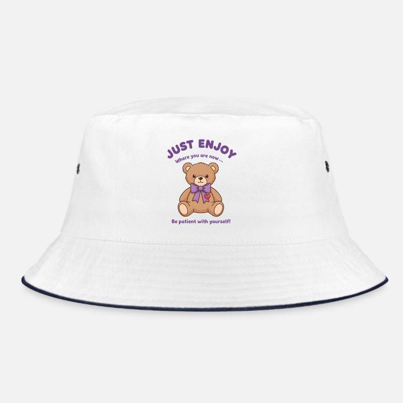 Teddy Bear Be Patient With Yourself Bucket Hat