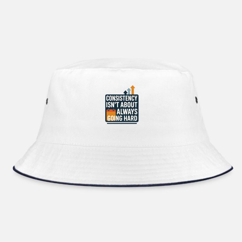 Consistency Isn’t About Always Going Hard Bucket Hat
