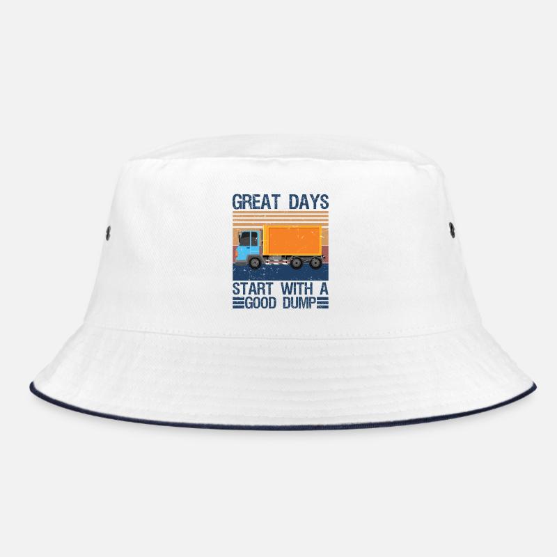 Great Days Start With A Good Dump Garbage Bucket Hat