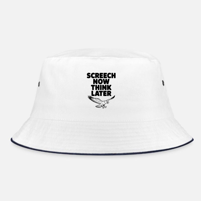 Screech Now, Think Later Bucket Hat