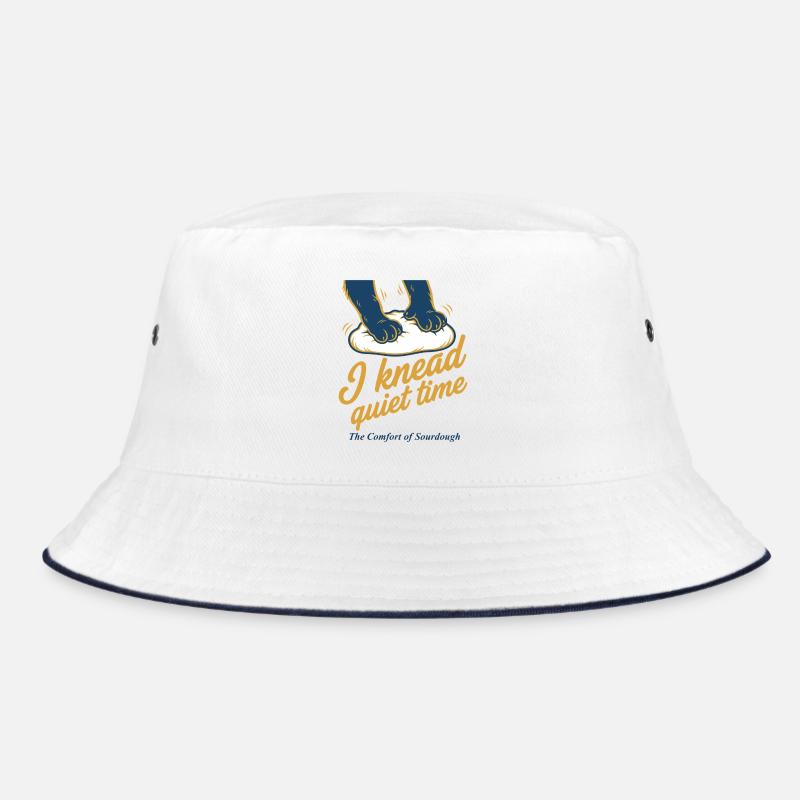 Sourdough I knead quiet time bread baking Bucket Hat