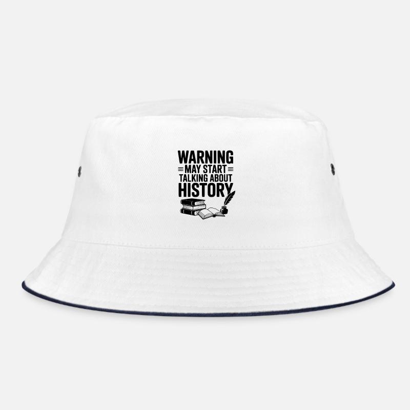 Warning May Start Talking About History Bucket Hat