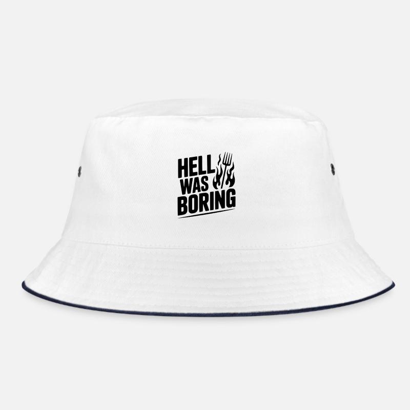Hell Was Boring Bucket Hat
