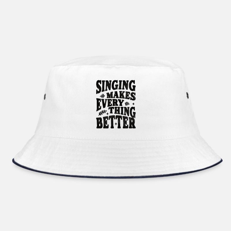 Singing makes everything better - black Bucket Hat