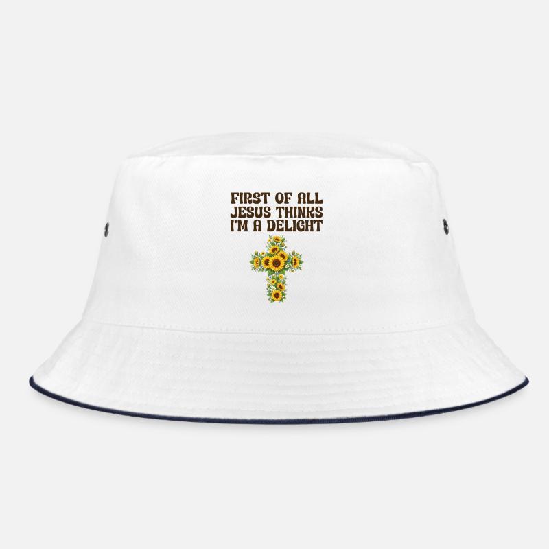 First Of All Jesus Thinks I'm A Delight Bucket Hat