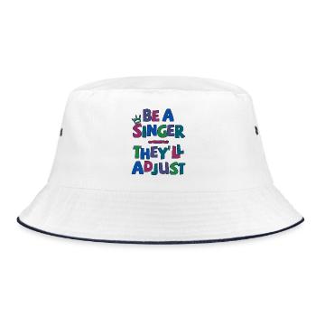 Be a Singer. They'll adjust - Bucket Hat - white/navy - Front