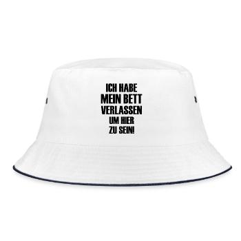 Ich habe mein Bett verlassen um hier zu sein  - Bucket Hat - Weiß/Navy - Vorne