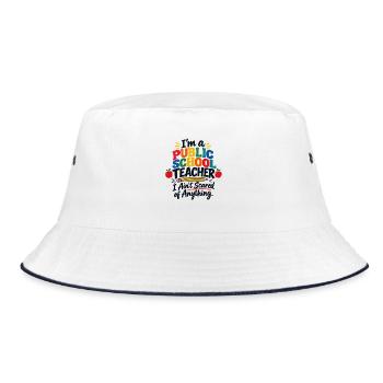 Ich bin Lehrerin an einer öffentlichen Schule. Ich habe keine Angst - Bucket Hat - Weiß/Navy - Vorne