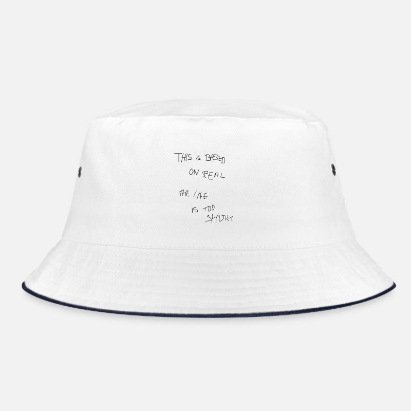 THIS BASED ON REAL THE LIFE IS TOO SHORT Bucket Hat