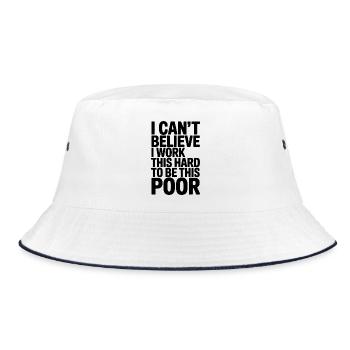 Lustiges Sprichwort: Hart arbeiten, um arm zu sein - Bucket Hat - Weiß/Navy - Vorne