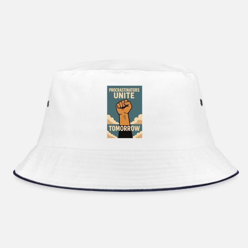 Procrastinators,Procrastinators Unite, Tomorrow Bucket Hat