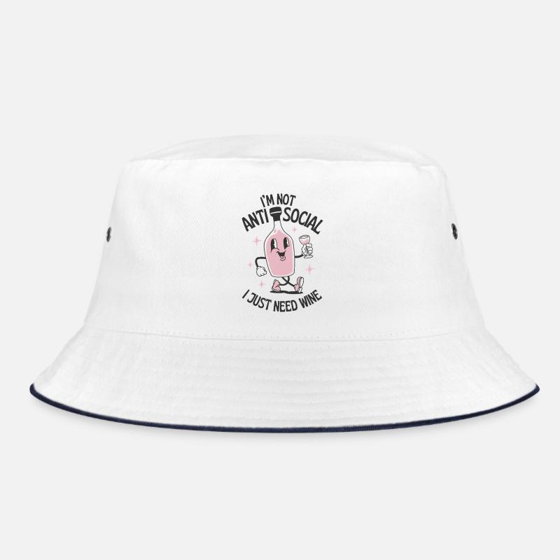 I'm Not Antisocial I Just Need Wine Bucket Hat