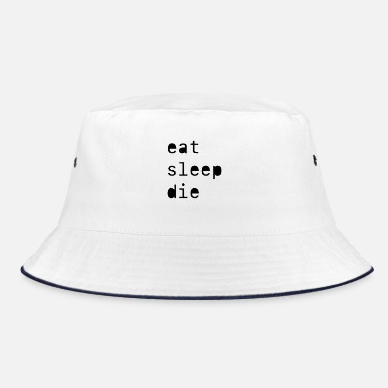 eat sleep die Bucket Hat