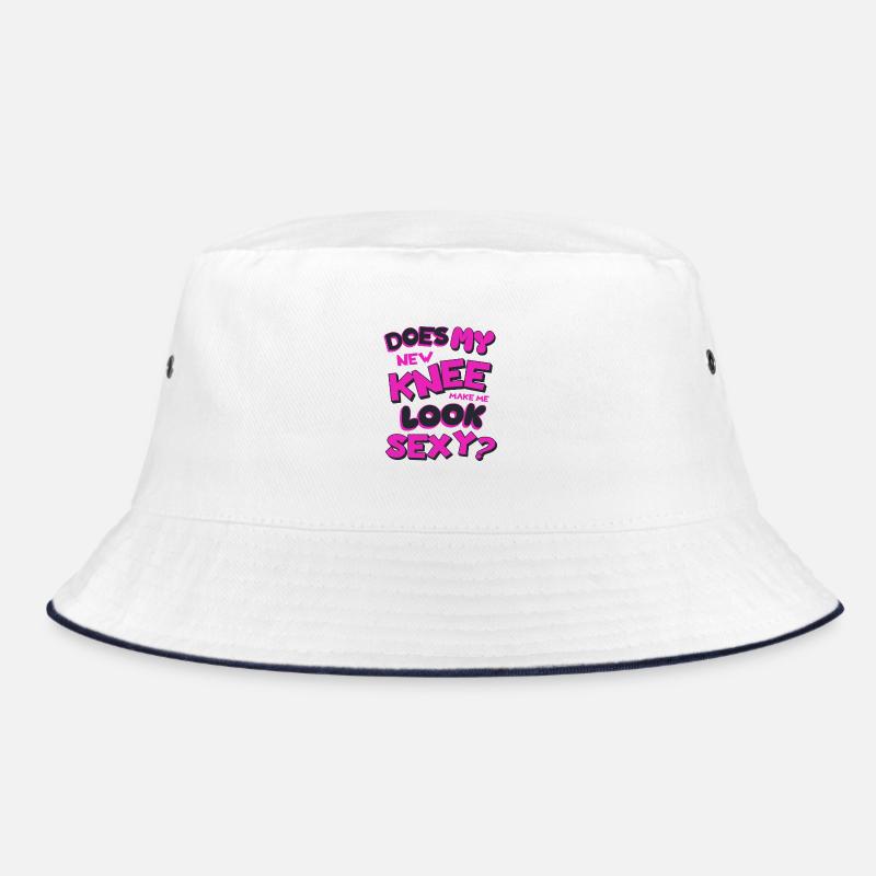 Does My New Knee Make Me Look Sexy Knee Surgery Bucket Hat