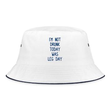 I ́m Not Drunk Today Was Leg Day - Body Building - Bucket Hat - white/navy - Front