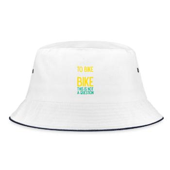 To Bike or Not To Bike. This is Not A Question - Bucket Hat - white/navy - Front