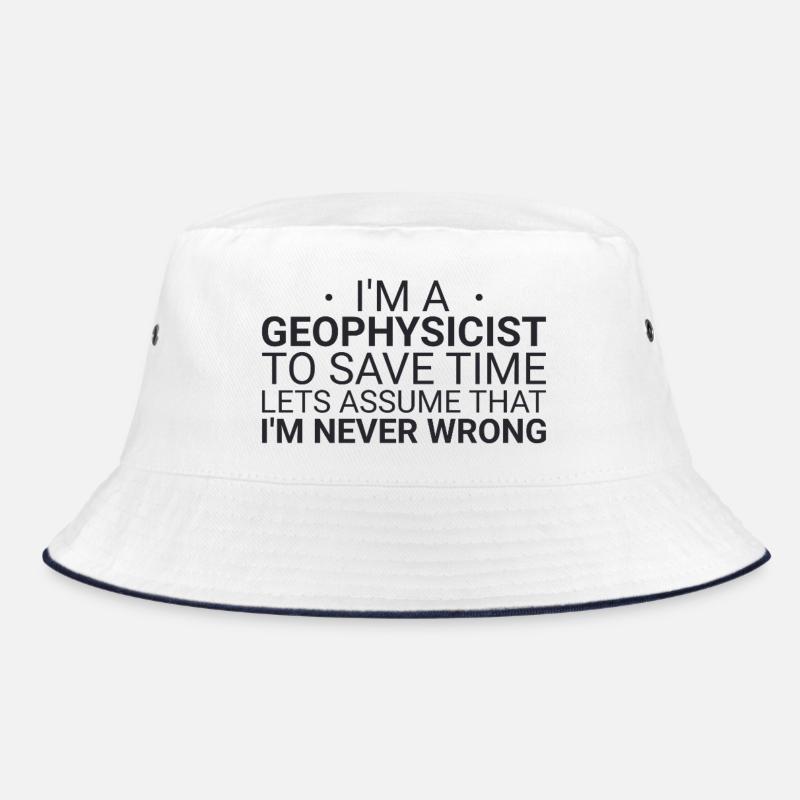 Geophysicist Never Wrong Geophysics Bucket Hat