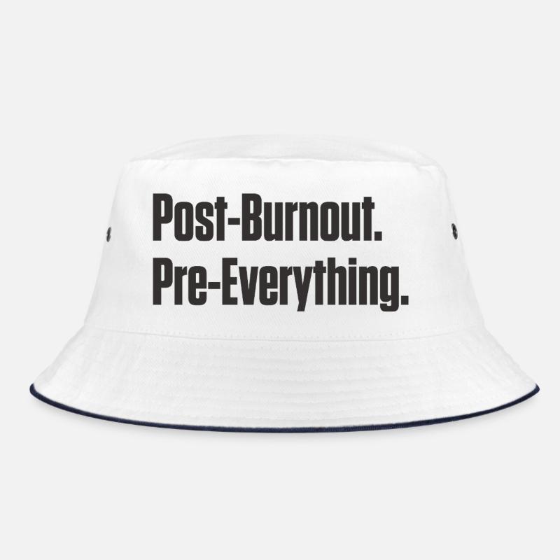 Post-Burnout, vor allem Bucket Hat
