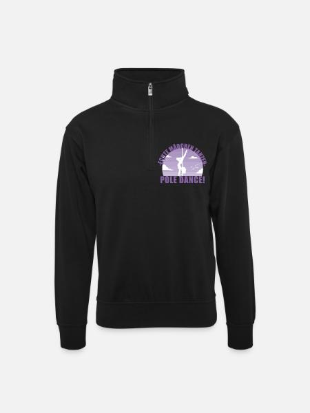 Echte Mädchentanzen Pole Dance! Geschenk - Unisex Pullover mit Zip-Kragen - Schwarz