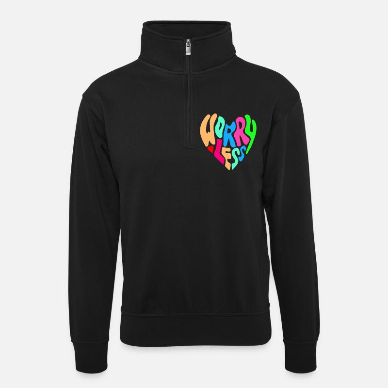 S’inquiéter moins, c’est le conseil # - Sweat col montant zippé unisexe - noir