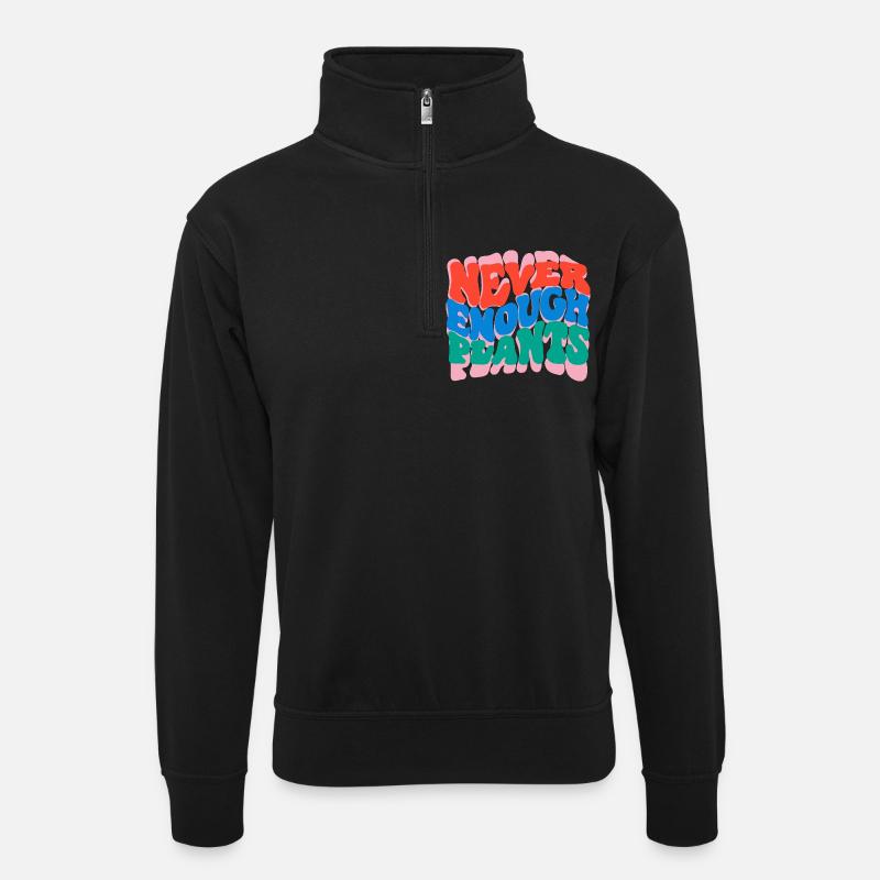 Nie genug Pflanzen - Unisex Pullover mit Zip-Kragen - Schwarz