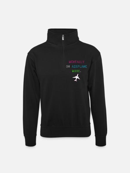 Mentally on Airplane Mode - Unisex sweater with zip collar - black