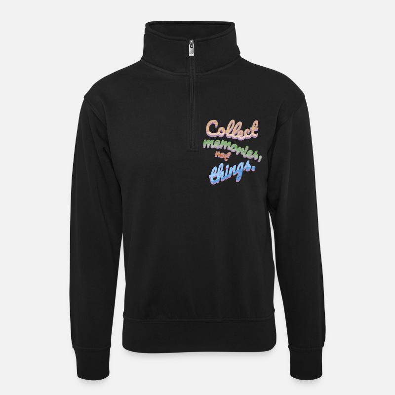 Collect Memories Not Things - Unisex Pullover mit Zip-Kragen - Schwarz