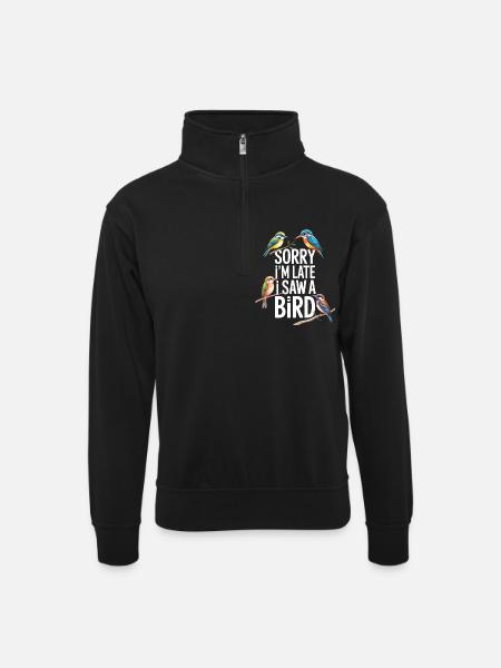 Undskyld, jeg er forsinket, jeg så en fugl fuglekiggeri - Unisex-sweatshirt med zipkrave - sort